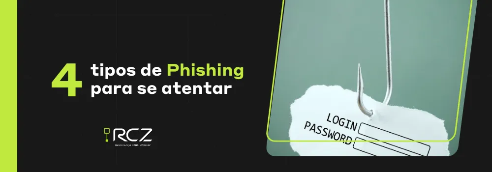 Não seja fisgado! 4 tipos de phishing que você deve estar atento - RCZ Segurança para Evoluir