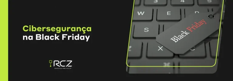 Cibersegurança na Black Friday - RCZ Segurança para Evoluir
