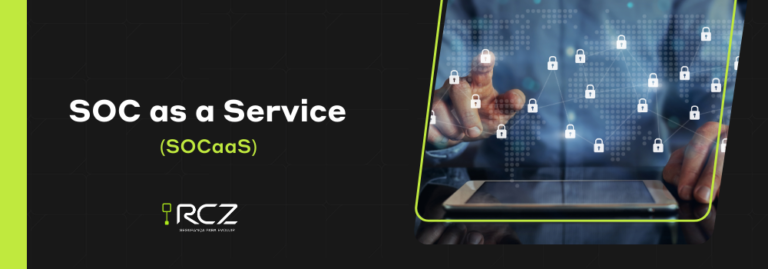 SOC as a Service (SOCaaS): o que é e como funciona? - RCZ Segurança para Evoluir